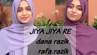 jiya jiya re | jab tak hai jaan| song by dana razik and rafa razik
