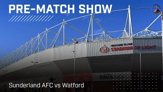 Sunderland AFC vs Watford | Live pre-match show!