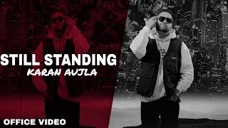 Still standing (Office video) Karan aujla|New Punjabi Song 2023|Latest punjabi song 2023