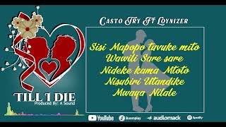 CASTO TRY FT LOYNIZER OFFICIAL LYRICS VIDEO_ TILL I DIE