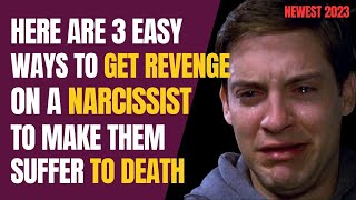 Here are the 3 best ways to get revenge on a narcissist to make them Suffer To Death |NPD |Narc