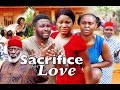 SACRIFICE OF LOVE SEASON 1 - (New Movie )  DESTINY ETIKO 2021 Latest Nigerian Nollywood Movie