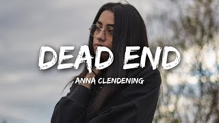 Anna Clendening - Dead End Lyrics