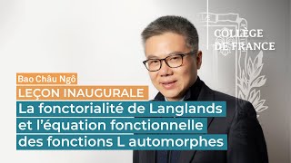 La fonctorialité de Langlands et l'équation fonctionnelle des fonctions L... - Bảo Châu Ngô (2020)