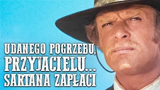 Udanego Pogrzebu, Przyjacielu... Sartana Zapłaci | Darmowy western | Polski Lektor