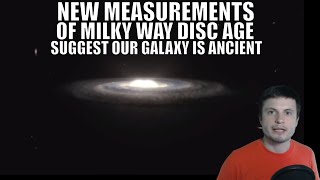 We Now Have a More Accurate Age of Milky Way Disc - It's Ancient!