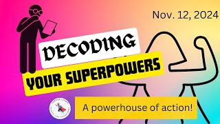 Decoding Your Superpowers Nov 12, 2024