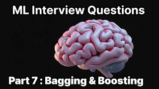 ML Interview Questions: Bagging and Boosting