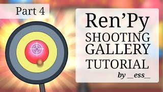 Ren'Py Shooting Gallery Mini-game Tutorial, Part 4