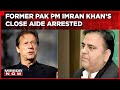 Pakistan Cops Arrest Former PM Imran Khan's Close Aide And PTI Leader Fawad Choudhary | Mirror Now