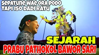 Sejarahe bagong dadi prabu pathokol Bawor sari