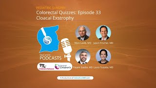 Colorectal Quiz Episode 33: Cloaca Extrophy