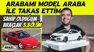 Gerçek arabamı model araba ile takas ettim | Sahip olduğum araçlar Bölüm 3