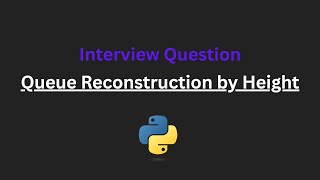 Queue Reconstruction by Height - Leetcode 406 - Python