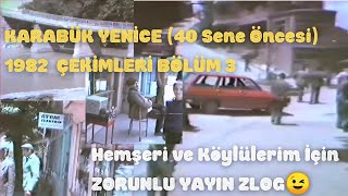 ZORUNLU YAYIN ZLOG😉 - Karabük Yenice Merkez 1982 Bölüm 3 | Meydan Pazaryeri İşletme Yokuşu