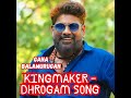 kingmaker dhrogam song