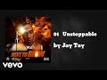 Jay Tay - Unstoppable (AUDIO)