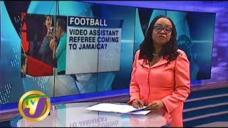 TVJ Sports News: Video Assistant Referee Coming to Jamaica - January 9 2020