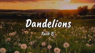 Ruth B- DANDELIONS (lyrics)