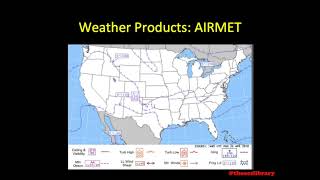 PA.I.C.K2 (Weather Products Continued) AIRMET, SIGMET, Convective SIGMET