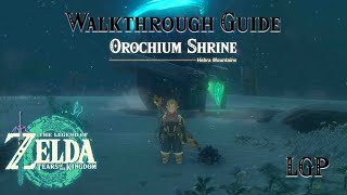 Tears Of The Kingdom | Orochium Shrine | Walkthrough Guide