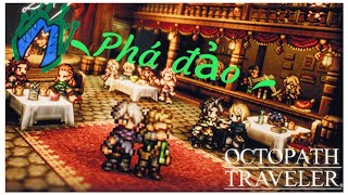 💠Phá đảo Octopath Traveler với 4 nhân vật đầu tiên.