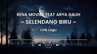 Selendang Biru - Rena Movies Feat Arya Galih (Lirik)