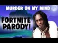 YNW MELLY - MURDER ON MY MIND (FORTNITE PARODY) | Full Song