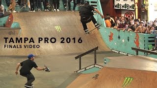 Tampa Pro 2016 Finals Video | TransWorld SKATEboarding