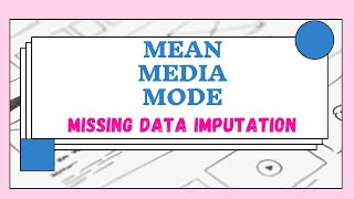 Missing Data Imputation | Mean - Median - Mode | A.I.M Learning | Data Science