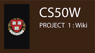 Web Programming with Python and JavaScript: C550W , Problem 1:Wiki