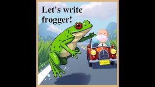 Programming Frogger in C and SDL