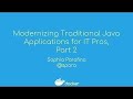 Modernizing Traditional Java Apps for IT Pros Part 2
