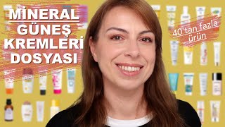 MİNERAL GÜNEŞ KREMİ DOSYASI (40'TAN FAZLA ÜRÜN)