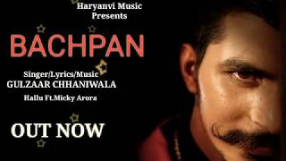 BACHPAN - GULZAAR CHHANIWALA | MOHIT SHARMA | Hallu | MICKY ARORA | New Haryanvi Songs Haryanvi 2020