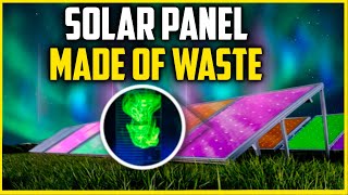 Genius Solar Panel from Waste Operates without Sunlight!