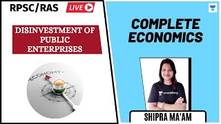 Disinvestment of Public Enterprises | Complete Economics | RPSC/RAS | Shipra Srivastava