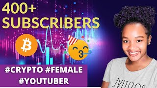 THANK YOU FOR 400+ SUBSCRIBERS!!! | Crypto Female Crypto Youtuber (Grateful)