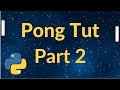 How to Make Pong using Python: Part 2