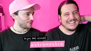 Hijxs del Closet: Astromostra - \