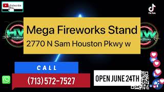 Mega Fireworks Stand | 2770 N Sam Houston Pkwy w. Open on June 24