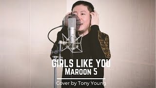 Maroon 5 - Girls Like You (Tony Young Cover) Lyrics