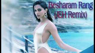 Besharam Rang (JEH REMIX) | Deep House | Pathaan | Shah Rukh Khan, Deepika Padukone | Shilpa Rao