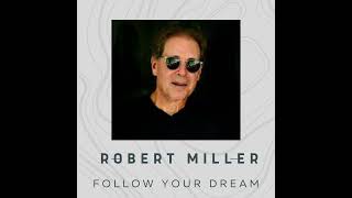 Interview with Follow Your Dream Podcast Host Robert Miller and how to be a Rock Star