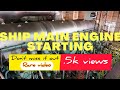 SHIPS MAIN ENGINE STARTING | HOW TO START SHIPS MAIN ENGINE|FIRST TIME IN YOUTUBE