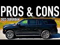 Pros & Cons.. 2023 Chevy Suburban