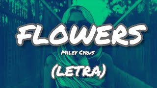 Miley Cyrus - Flowers (Lyrics/Letra) (Subtitulada en español/Inglés)