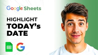 How To Highlight Today's Date In Google Sheets (Easiest Way) (2026 Guide)
