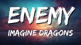 Imagine Dragons, JID - Enemy (Lyyrics)