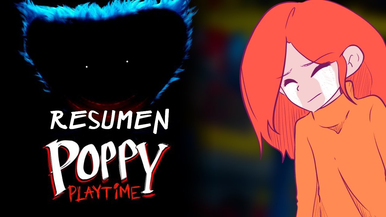 POPPY PLAYTIME | RESUMEN De La HISTORIA - YouTube